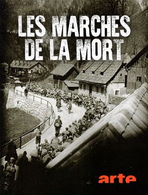 Les marches de la mort : Printemps 1944 - printemps 1945