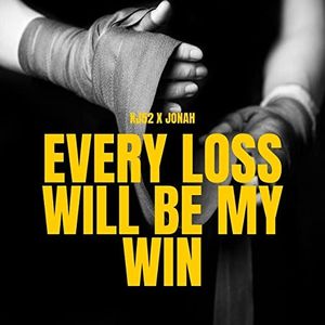 Every Loss Will Be My Win (Single)