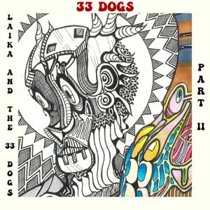 Laika & The 33 Dogs, Pt. 2