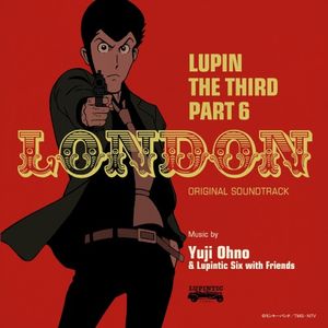 LUPIN THE THIRD PART 6: LONDON ORIGINAL SOUNDTRACK (OST)