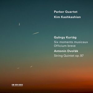 Kurtág: Six moments musicaux, Officium breve / Dvořák: String Quintet, Op. 97