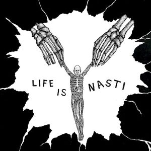 Life Is Nasti