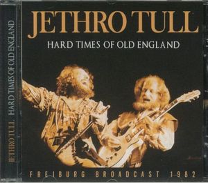 Hard Times of Old England (Freiburg broadcast 1982) (Live)