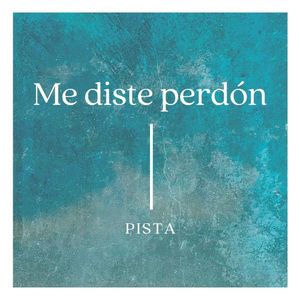 Me diste perdón (pista) (Single)