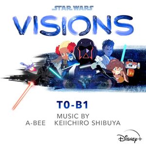 Star Wars: Visions - T0-B1 (OST)