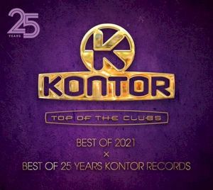 Kontor Top of the Clubs: Best of 2021 x Best of 25 Years Kontor Records