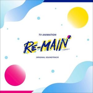 TV Animation Re-Main Original Soundtrack (OST)