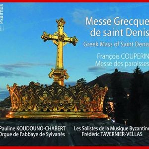 Messe Grecque de saint Denis - Messe des Paroisses de François Couperin