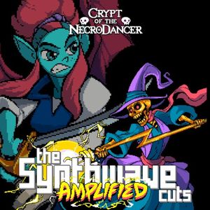 Crypt of the Necrodancer: The Synthwave Cuts AMPLIFIED (OST)