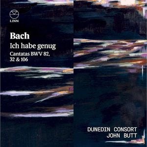 Ich habe genug: Cantatas, BWV 32, 82 & 106