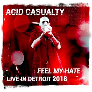 Feel My Hate - Live in Detroit