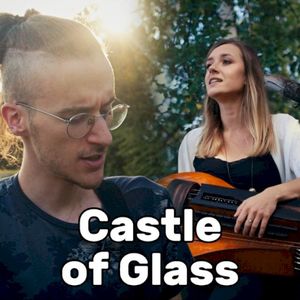 Castle of Glass (EPIC/ACOUSTIC COVER) (Single)