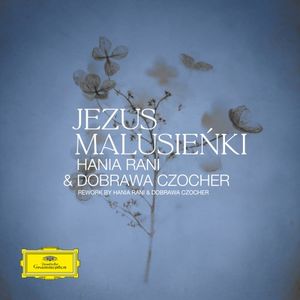 Jezus Malusieńki (Reworked by Hania Rani & Dobrawa Czocher) (Single)