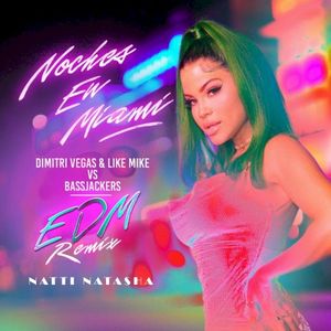 Noches en Miami (Dimitri Vegas & Like Mike vs. Bassjackers EDM remix)