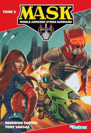 M.A.S.K. Mobile Armored Strike Kommand, tome 2