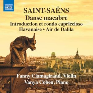 Danse macabre / Introduction et rondo capriccioso / Havanaise / Air de Dalila