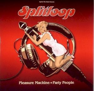 Pleasure Machine / Party People (Single)