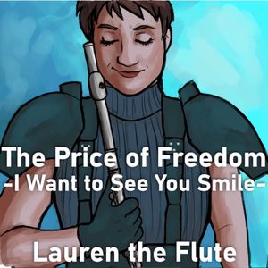 The Price of Freedom / I Want to See You Smile (from Crisis Core: Final Fantasy VII)