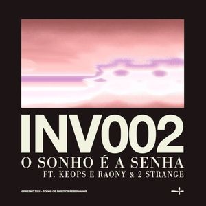 INV002: O SONHO É A SENHA (Single)