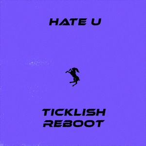 Hate U (Ticklish Reboot)