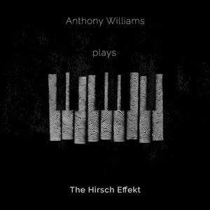 Anthony Williams Plays the Hirsch Effekt