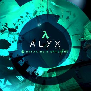 Half‐Life: Alyx (Chapter 10, “Breaking & Entering”) (OST)