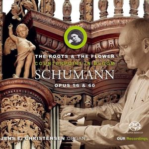 Schumann: The Roots & The Flower – Counterpoint In Bloom