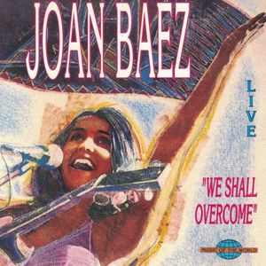 Joan Baez Live: We Shall Overcome