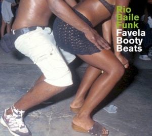 Rio Baile Funk: Favela Booty Beats