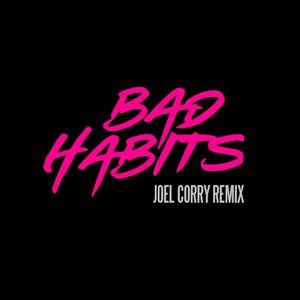 Bad Habits (Joel Corry remix)