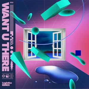 Want U There (Logistics remix)