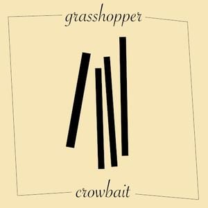 Grasshopper/Crowbait (Single)