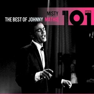 Misty 101: The Best of Johnny Mathis