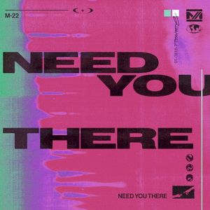 Need You There (Single)