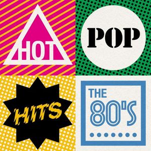 Hot Pop Hits – The 80’s