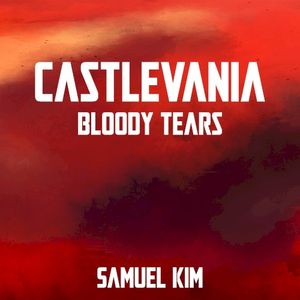 Bloody Tears - Epic Version (from “Castlevania”)