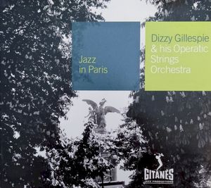 Jazz in Paris: Dizzy Gillespie & his Operatic Strings Orchestra
