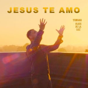 Jesús te amo (Single)