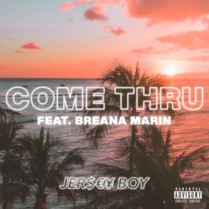 Come Thru (feat. Breana Marin) (Single)