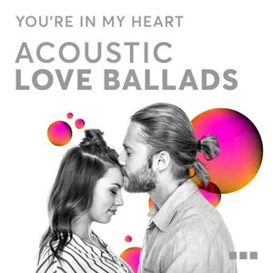 You’re in My Heart: Acoustic Love Ballads