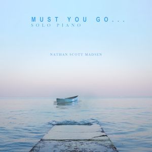 Must You Go… (Single)