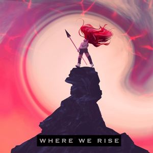 Where We Rise (Single)