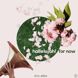 Hallelujah! For Now (Single)