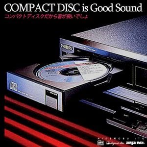 COMPACT DISC is Good Sound