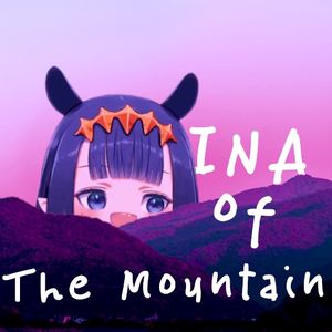 Ina of The Mountain [E5TATIK EDIT] (Single)