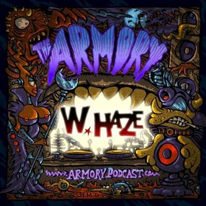 2021-05-17: The Armory Podcast: W.Haze - Episode 219