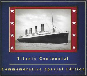 Titanic Centennial: Commemorative Special Edition