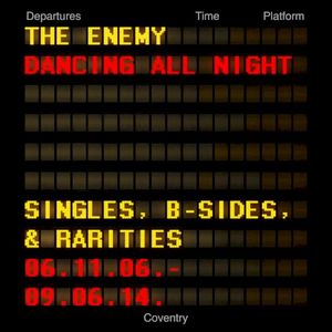 Dancing All Night - Singles, B-Sides & Rarities 06.11.06. - 09.06.14.