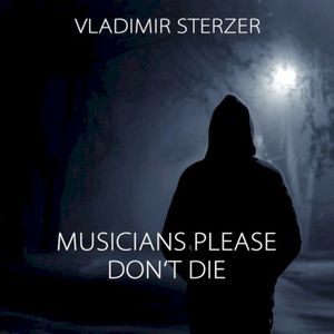 Musicians Please Don't Die (Piano version)