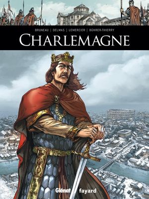 Charlemagne - Ils ont fait l'Histoire, tome 3